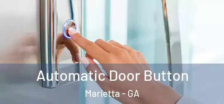 Automatic Door Button Marietta - GA