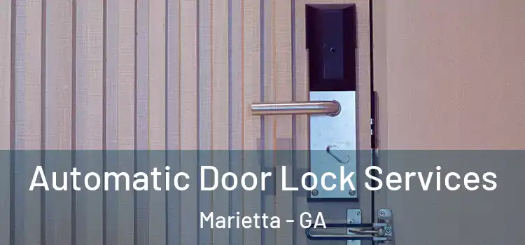 Automatic Door Lock Services Marietta - GA
