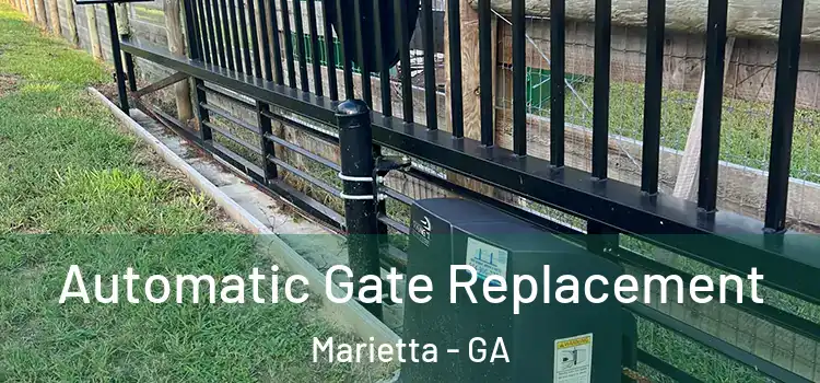 Automatic Gate Replacement Marietta - GA