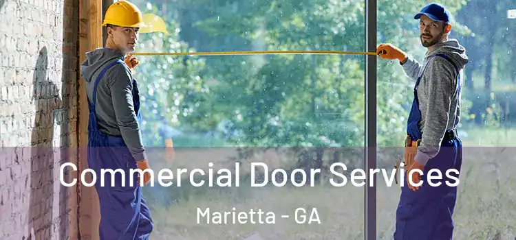 Commercial Door Services Marietta - GA