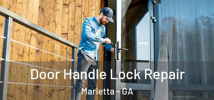 Door Handle Lock Repair Marietta - GA