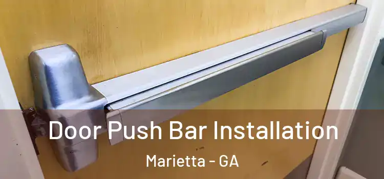 Door Push Bar Installation Marietta - GA