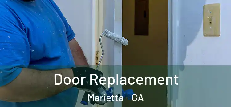 Door Replacement Marietta - GA