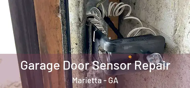 Garage Door Sensor Repair Marietta - GA