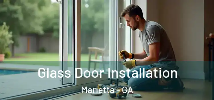 Glass Door Installation Marietta - GA