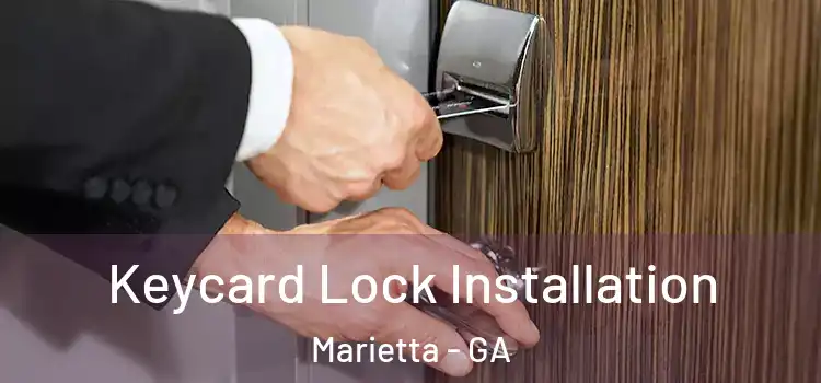Keycard Lock Installation Marietta - GA