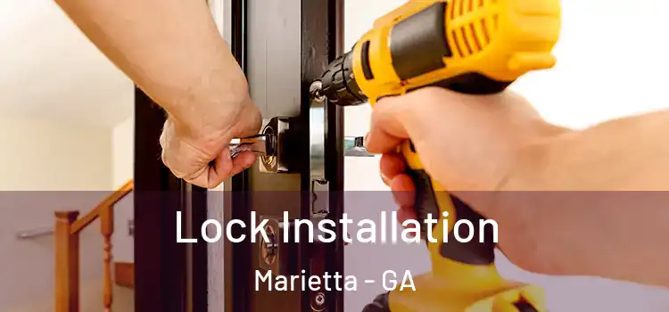 Lock Installation Marietta - GA