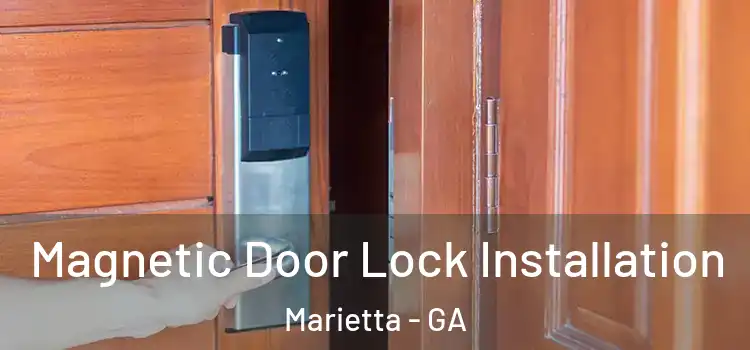  Magnetic Door Lock Installation Marietta - GA