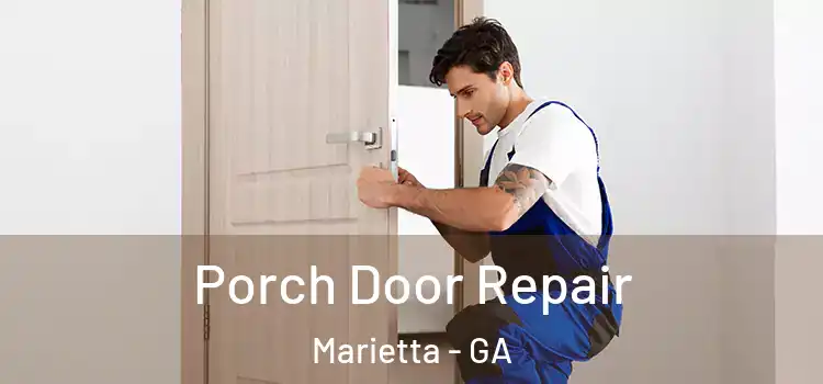  Porch Door Repair Marietta - GA