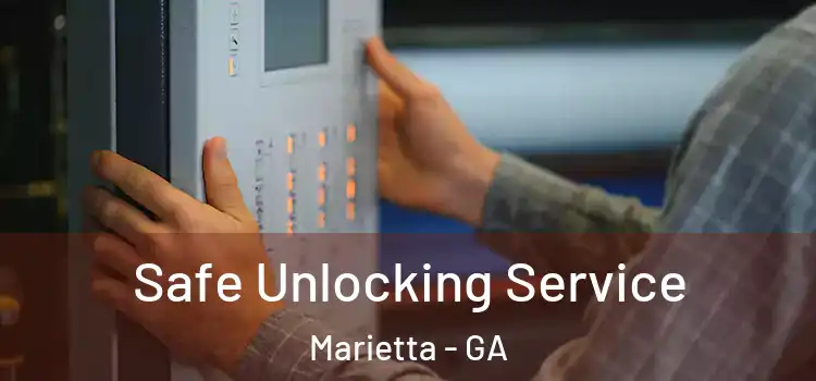 Safe Unlocking Service Marietta - GA