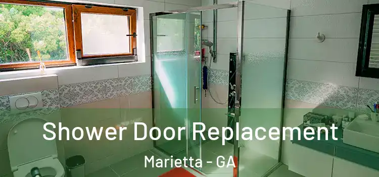 Shower Door Replacement Marietta - GA