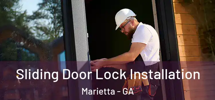 Sliding Door Lock Installation Marietta - GA