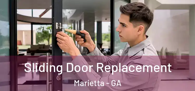 Sliding Door Replacement Marietta - GA