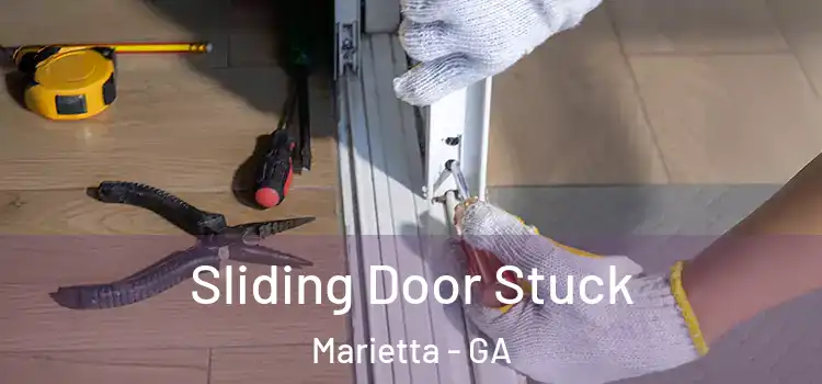 Sliding Door Stuck Marietta - GA