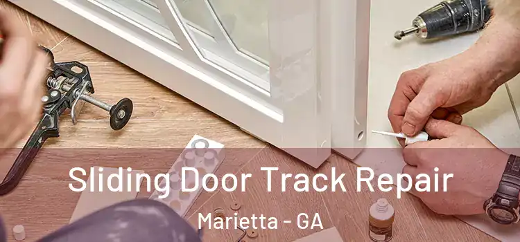 Sliding Door Track Repair Marietta - GA