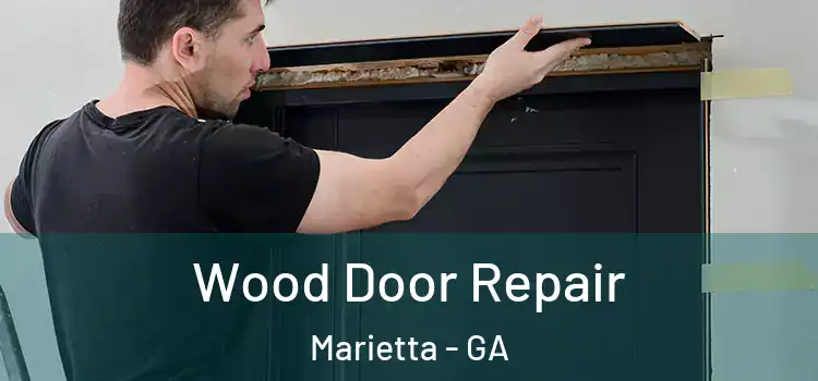 Wood Door Repair Marietta - GA
